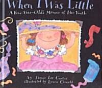 When I Was Little: A Four-Year-Olds Memoir of Her Youth (Prebound, Turtleback Scho)