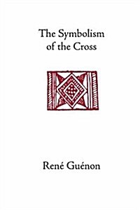 The Symbolism of the Cross (Paperback, 4, Revised)