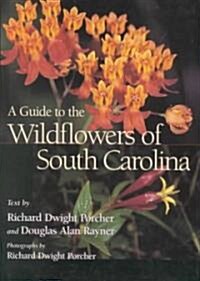 [중고] A Guide to the Wildflowers of South Carolina (Paperback)