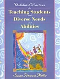 Validated Practices for Teaching Students With Diverse Needs and Abilities (Paperback)