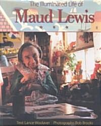 The Illuminated Life of Maud Lewis (Paperback)