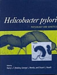 Helicobacter Pylori: Physiology and Genetics (Hardcover)