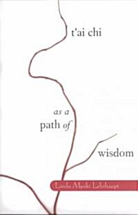 [중고] T‘Ai Chi as a Path of Wisdom (Paperback)
