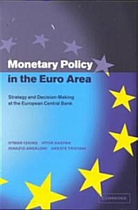 Monetary Policy in the Euro Area : Strategy and Decision-Making at the European Central Bank (Paperback)