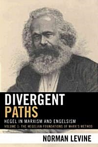 Divergent Paths: Hegel in Marxism and Engelsism (Hardcover)