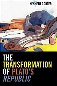 The Transformation of Platos Republic (Paperback)