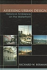 Assessing Urban Design: Historical Ambience on the Waterfront (Hardcover)