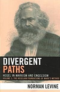Divergent Paths: Hegel in Marxism and Engelsism (Paperback)