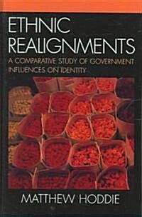 Ethnic Realignments: A Comparative Study of Government Influences on Identity (Hardcover)