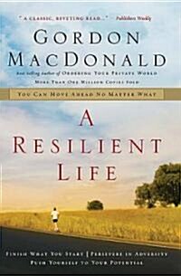 A Resilient Life: You Can Move Ahead No Matter What (Paperback)