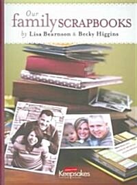 Our Family Scrapbooks (Paperback, 1st)