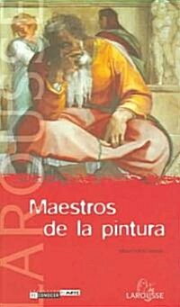Maestros de la pintura / The Masters of Painting (Paperback, Translation)