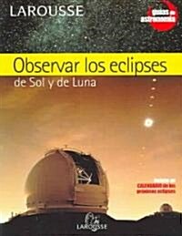 Observar Los Eclipses/ Observe the Eclipes (Paperback, Translation)