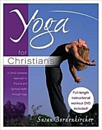 Yoga for Christians: A Christ-Centered Approach to Physical and Spiritual Health (Paperback)