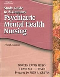 Study Guide to Accompany Psychiatric Mental Health Nursing (Paperback, 3rd, Study Guide)