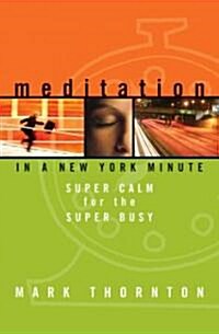 Meditation in a New York Minute: Super Calm for the Super Busy (Paperback)