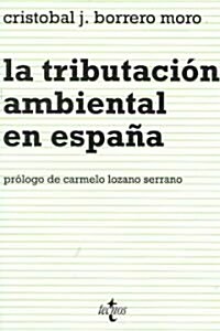 La tributacion ambiental en Espana/ The Environmental Tax in Spain (Paperback)