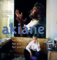 Akiane : her life, her art, her poetry