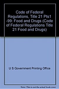 Code of Federal Regulations 21 (Paperback)