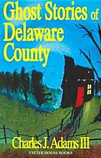 Ghost Stories of Delaware County (Paperback)