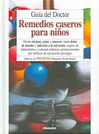 Guia Del Doctor. Remedios Caseros Para Ninos / The Doctors Book of Home Remedies for Children (Hardcover, Translation)