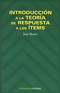 Introduccion a La Teoria De Respuesta a Los Items / Introduction of the Answer Theory to the Items (Paperback)