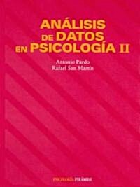 Analisis de datos en psicologia II/ Analisis of data in psychology II (Paperback)