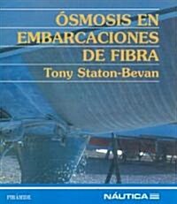 Osmosis En Embarcaciones De Fibra / Osmosis and Glassfibre Yacht Construction (Paperback, Translation)