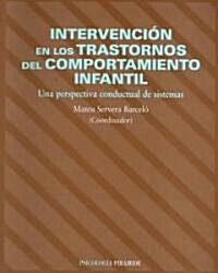 Intervencion en los trastornos del comportamiento infantil / Intervention in Juvenile Disruptive Behavior (Paperback)