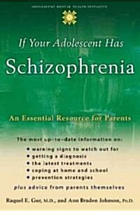 If Your Adolescent Has Schizophrenia: An Essential Resource for Parents (Paperback)