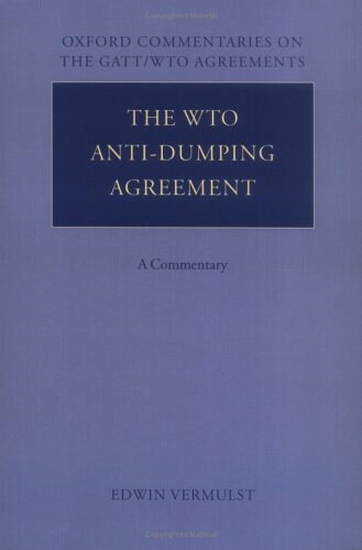 The WTO Anti-Dumping Agreement : A Commentary (Hardcover)