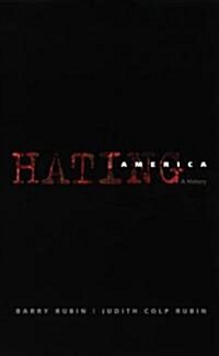 Hating America: A History (Paperback)
