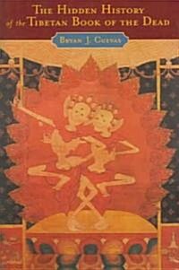 The Hidden History of the Tibetan Book of the Dead (Paperback)
