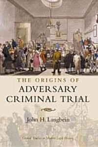 The Origins of Adversary Criminal Trial (Paperback)