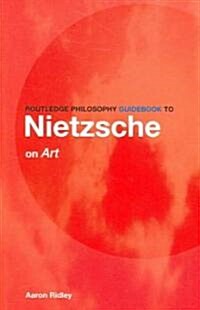 Routledge Philosophy Guidebook to Nietzsche on Art (Paperback)