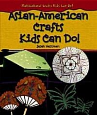 Asian-American Crafts Kids Can Do! (Library)