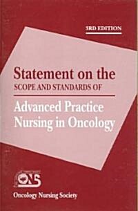 Statement on the Scope And Standards of Advanced Practice Nursing in Oncology (Paperback, 3rd)