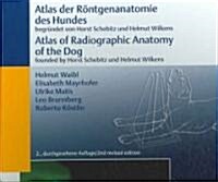 Atlas of Radiographic Anatomy of the Dog/Atlas der Rontgenanatomie des Hundes (Hardcover, 2nd, Bilingual, Revised)