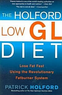 Holford Low Gl Diet: Lose Fat Fast Using the Revolutionary Fatburner System (Paperback)