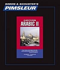 Pimsleur Arabic (Eastern) Level 2 CD: Learn to Speak and Understand Eastern Arabic with Pimsleur Language Programs (Audio CD, 2, Lessons, Readi)
