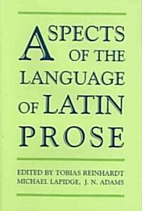 Aspects of the Language of Latin Prose (Hardcover)