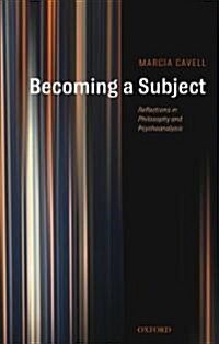 Becoming a Subject : Reflections in Philosophy and Psychoanalysis (Hardcover)