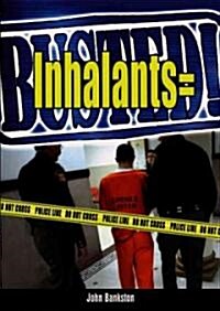 Inhalants = Busted! (Library)