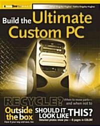 Build the Ultimate Custom PC (Paperback)