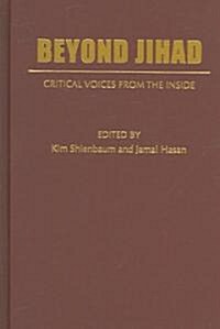 Beyond Jihad: Critical Voices from Inside Islam (Hardcover)