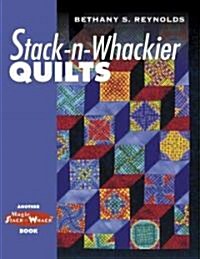 Stack N Whackier Quilts (Paperback, Illustrated)