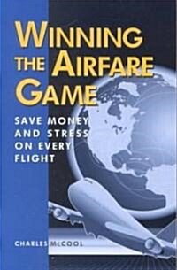 Winning the Airfare Game (Paperback)