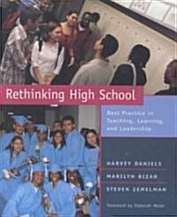 Rethinking High School: Best Practice in Teaching, Learning, and Leadership (Paperback)