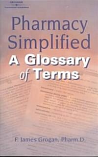 Pharmacy Simplified: A Glossary of Terms (Paperback)