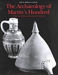 The Archaeology of Martins Hundred: Part 1: Interpretive Studies. Part 2: Artifact Catalog (Hardcover)
